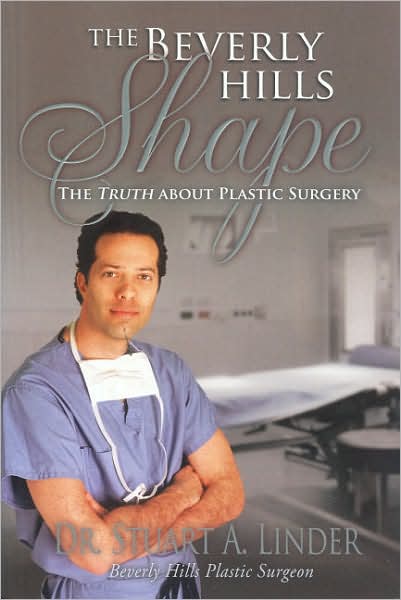 The Beverly Hills Shape, the Truth about Plastic Surgery